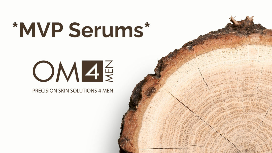 MVP Serums: Why You Need Them with OM4MEN