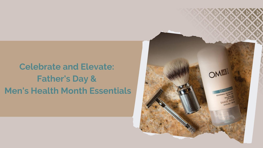 Celebrate and Elevate: Father's Day and Men's Health Month Essentials