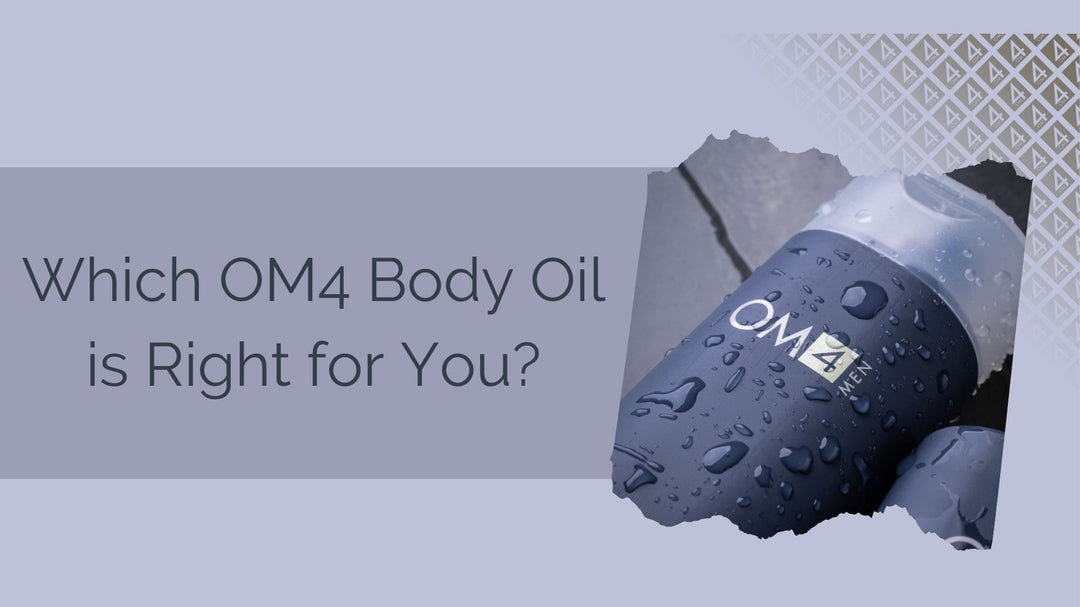 Transform Your Shower Routine with OM4MEN: Which Body Oil Is Right for You?